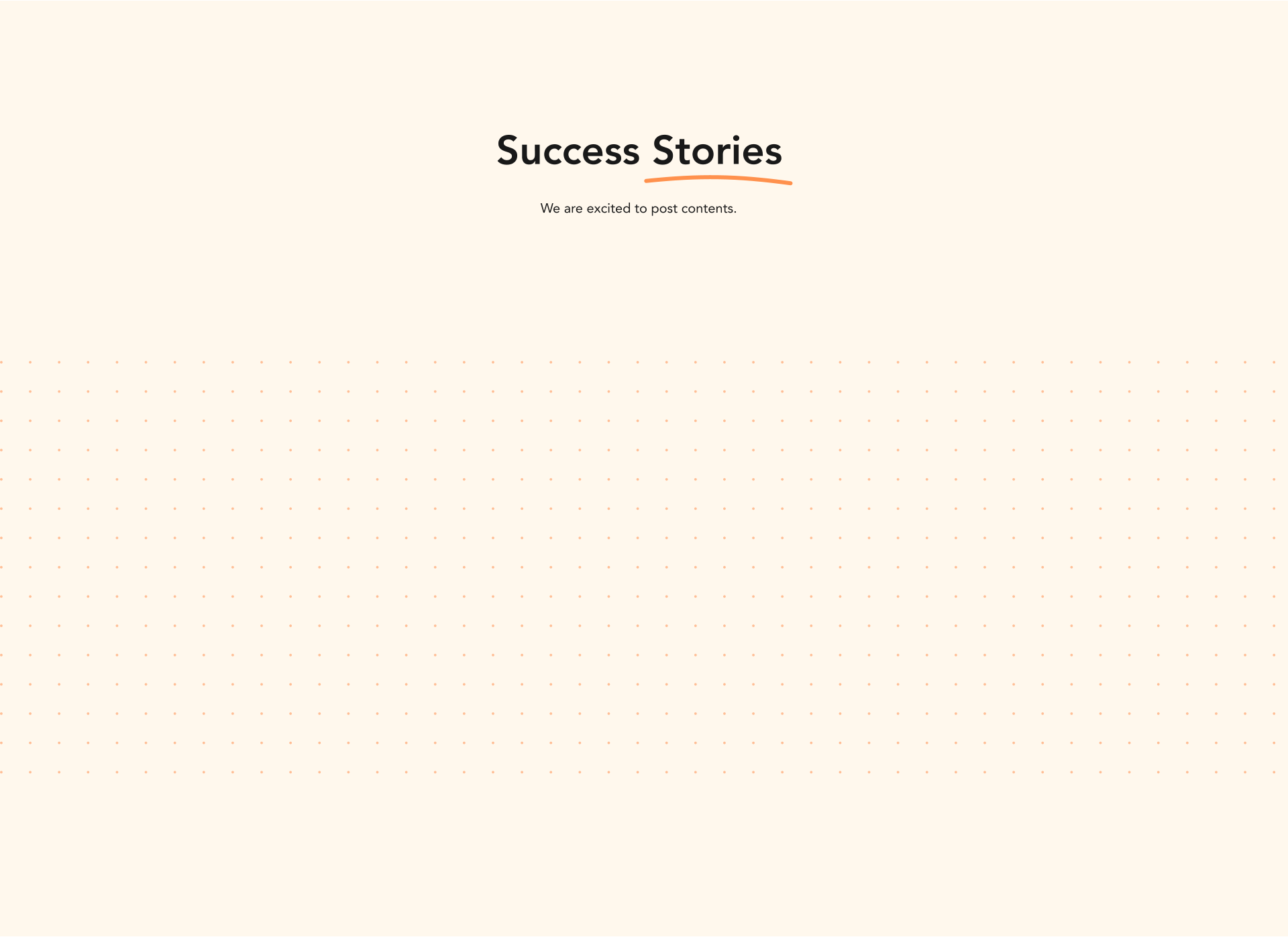 Success Stories We are excited to post contents.